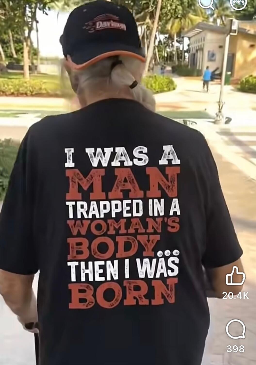 I was a man trapped in a woman's body... then I was born.