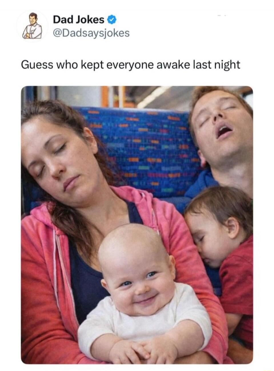 Guess who kept everyone awake last night