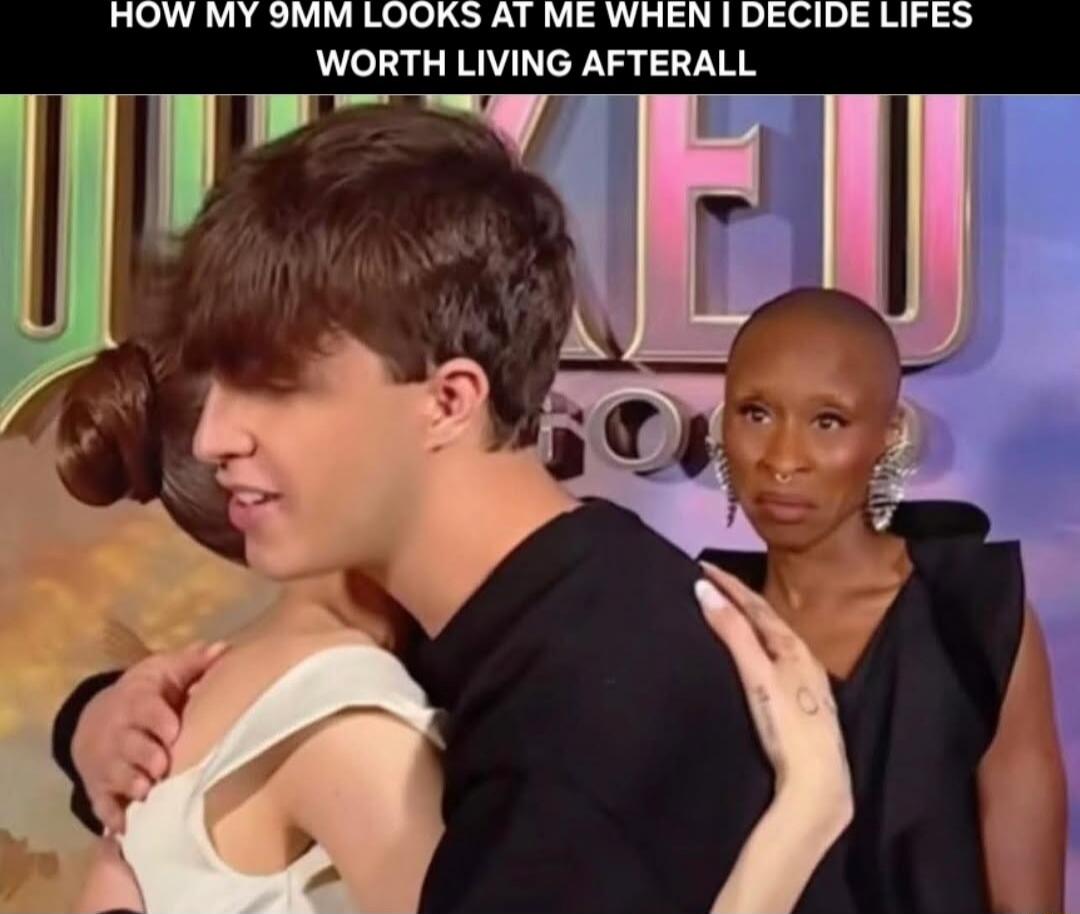 HOW MY 9MM LOOKS AT ME WHEN I DECIDE LIFES WORTH LIVING AFTERALL