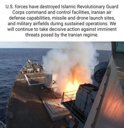 U.S. forces have destroyed Islamic Revolutionary Guard Corps command and control facilities, Iranian air defense capabilities, missile and drone launch sites, and military airfields during sustained operations. We will continue to take decisive action against imminent threats posed by the Iranian regime.