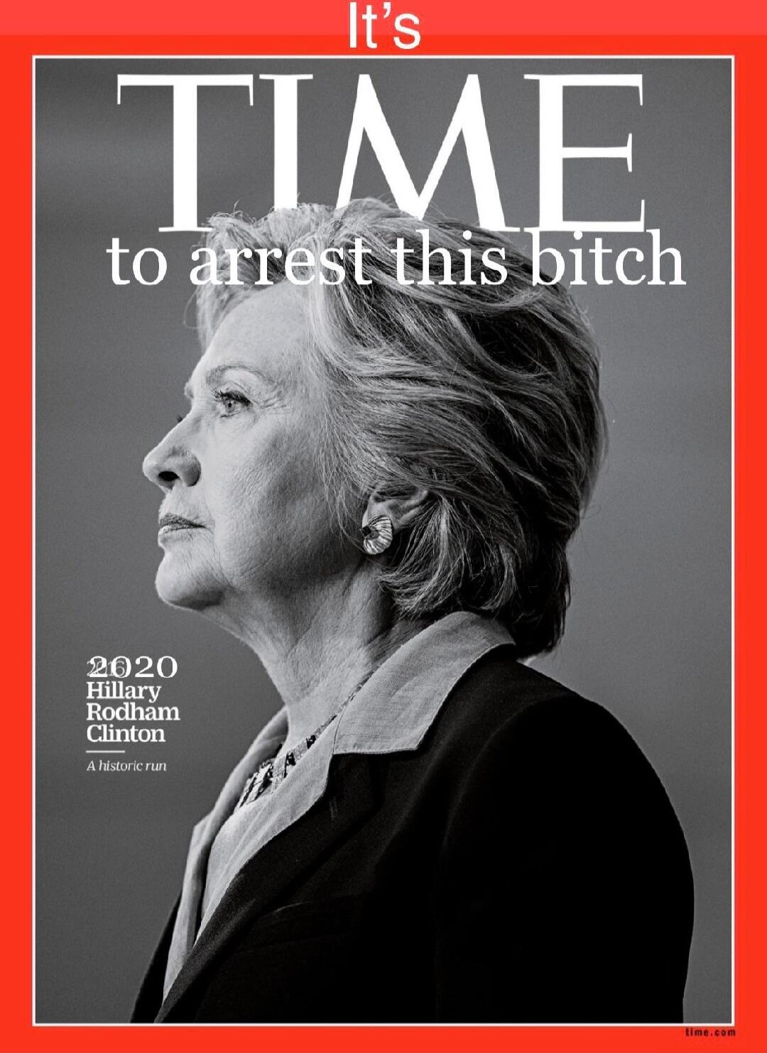 It's TIME to arrest this bitch 2020 Hillary Rodham Clinton A historic run time.com