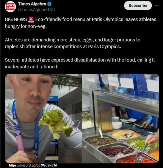 i BIGNEWS 8 Eco friendly food men at Paris Olympics leaves athetes hungry for non veg Athletes are demanding more steak eggs and larger portions to replenish after intense competitions at Paris Olympics Several athletes have expressed dissatisfaction with the food calling it inadequate and rationed hitpsidiscord ggg5IWc SRBMA