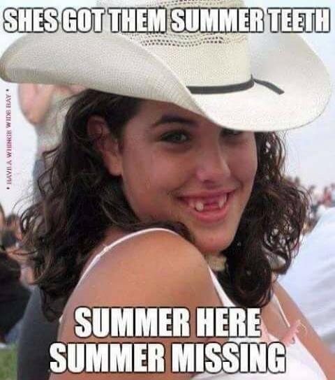SHES GOT THEM SUMMER TEETH SUMMER HERE SUMMER MISSING