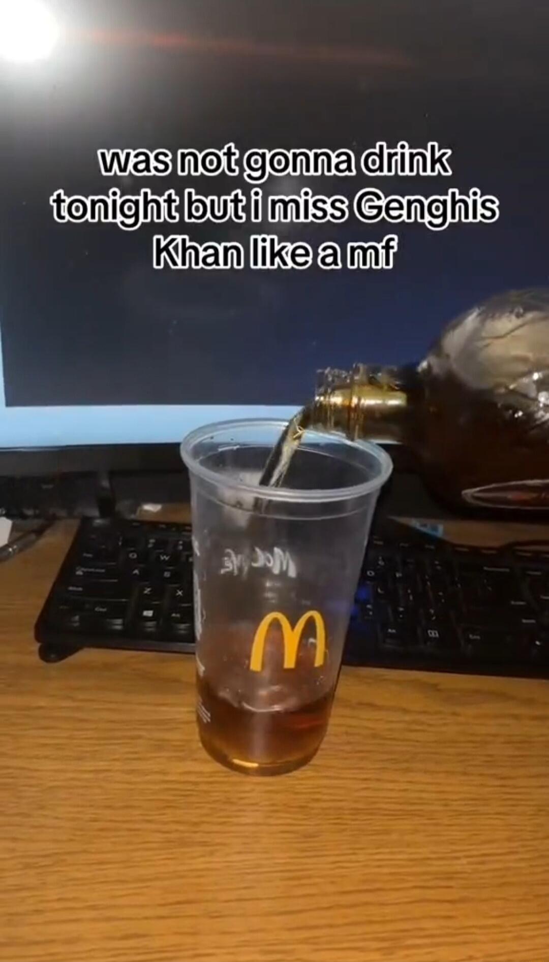 Waslnotgennaldrinky tonightbutiimissiGenghis Khanllikefalmfj
