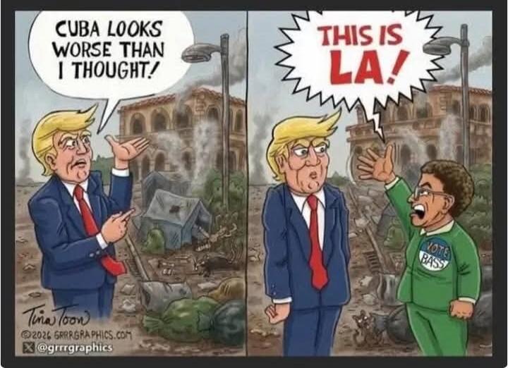 CUBA LOOKS WORSE THAN I THOUGHT! THIS IS LA! VOTE BASS Tina Toon ©2026 GRRRGRAPHICS.COM @grrrgraphics