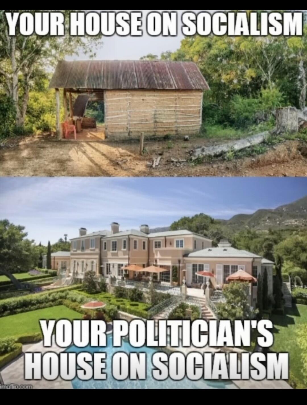 YOUR HOUSE ON SOCIALISM YOUR POLITICIAN'S HOUSE ON SOCIALISM