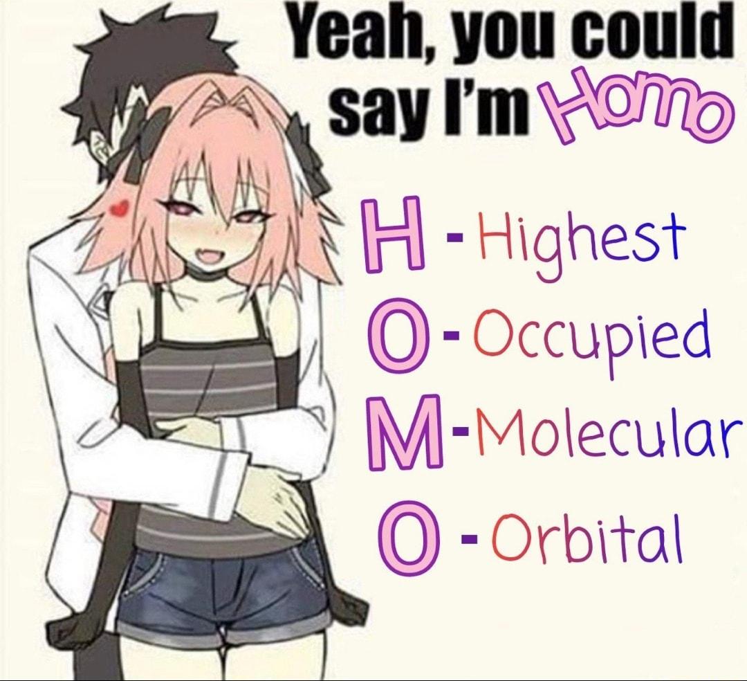 Yeah you could W 2y ImY9p H Highest Occupied M Molecular o Orbital