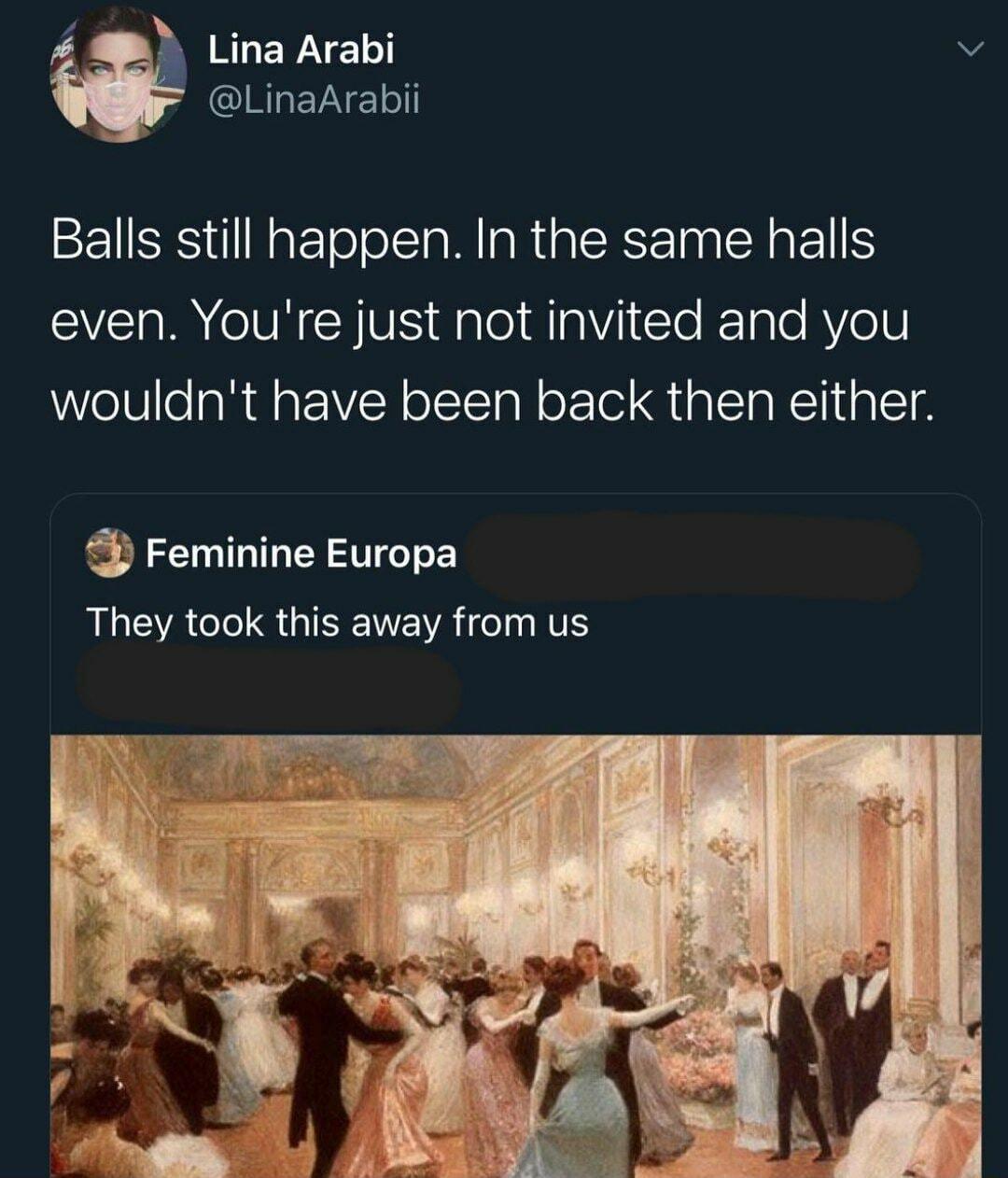 4 RLEVAET v CIRGEVYELT Balls still happen In the same halls SRR TR Y TS dalelalaViCleRTale RYo1U wouldnt have been back then either Feminine Europa RLERCIS GIEENEVR ly NV