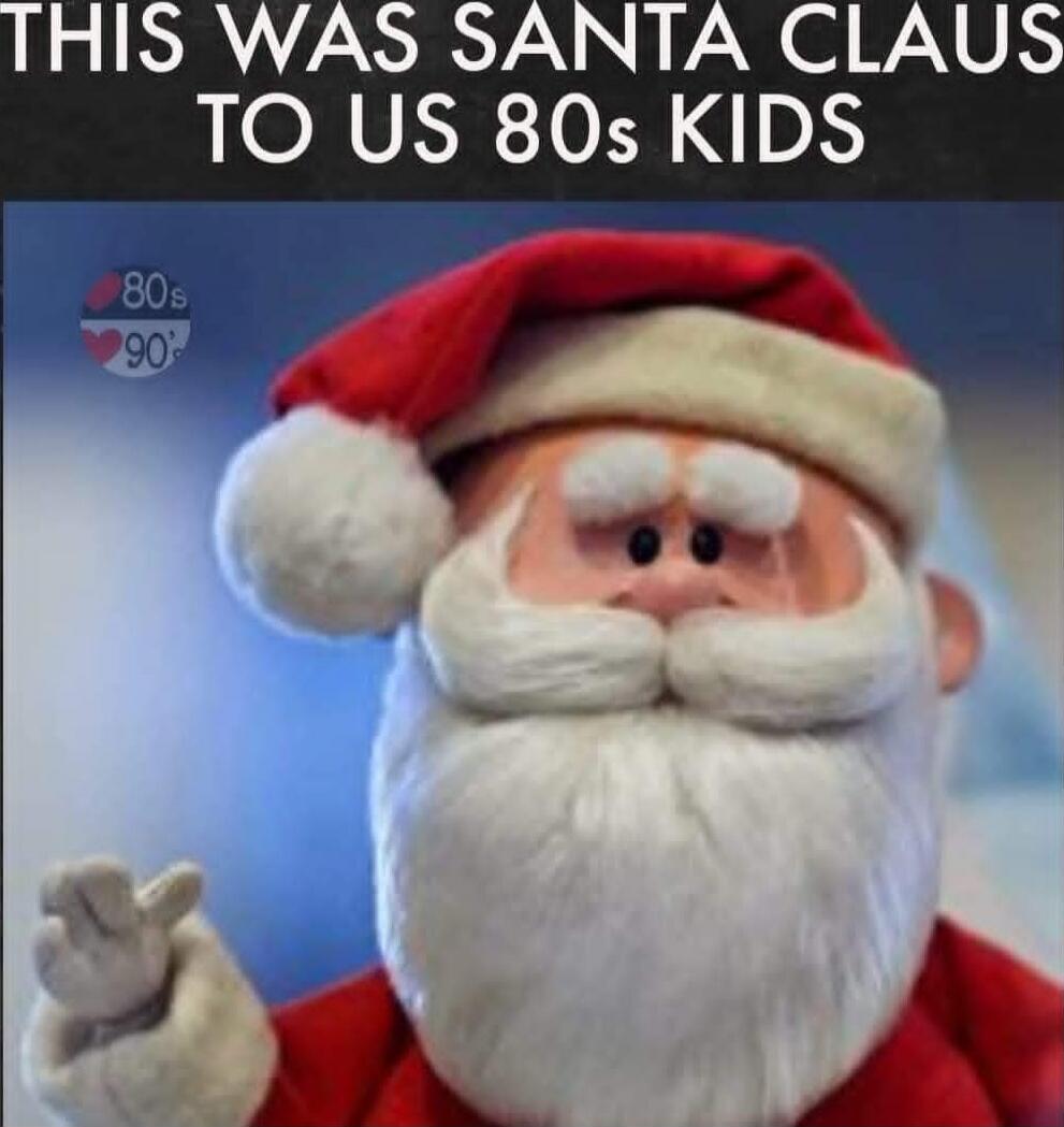 THIS WAS SANTA CLAUS TO US 80S KIDS