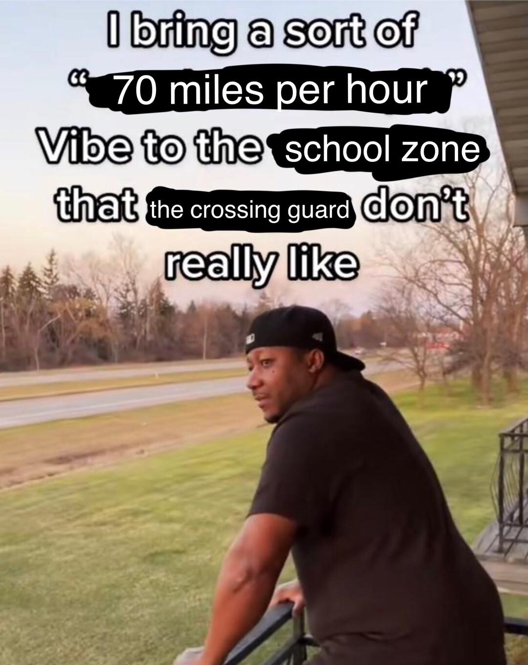 orfing sert ef s 70 miles per hour j Vilbe o e CEED m the crossing guard