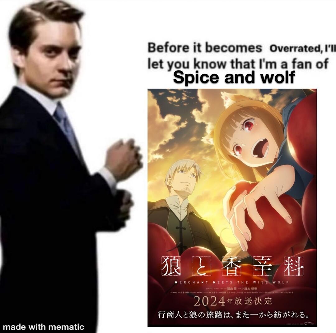 let you know that Im a f Spice and wolf