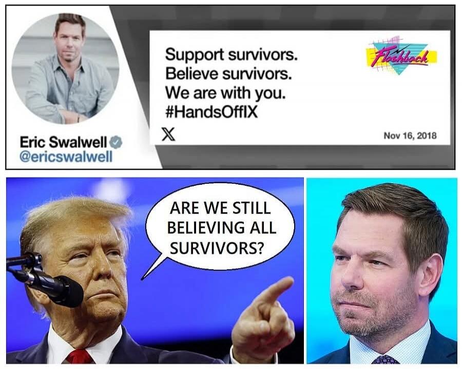 Eric Swalwell @ericswalwell Support survivors. Believe survivors. We are with you. #HandsOffIX X Nov 16, 2018 Flashback. ARE WE STILL BELIEVING ALL SURVIVORS?