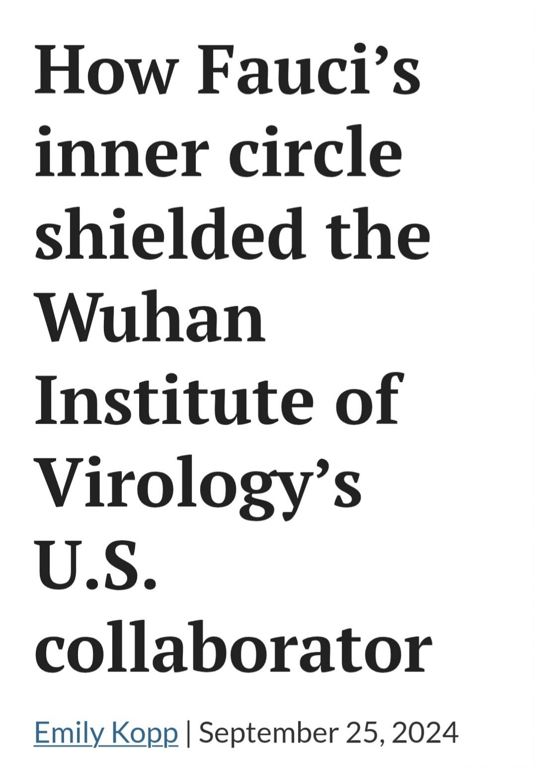 How Fauci's inner circle shielded the Wuhan Institute of Virology's U.S. collaborator Emily Kopp | September 25, 2024