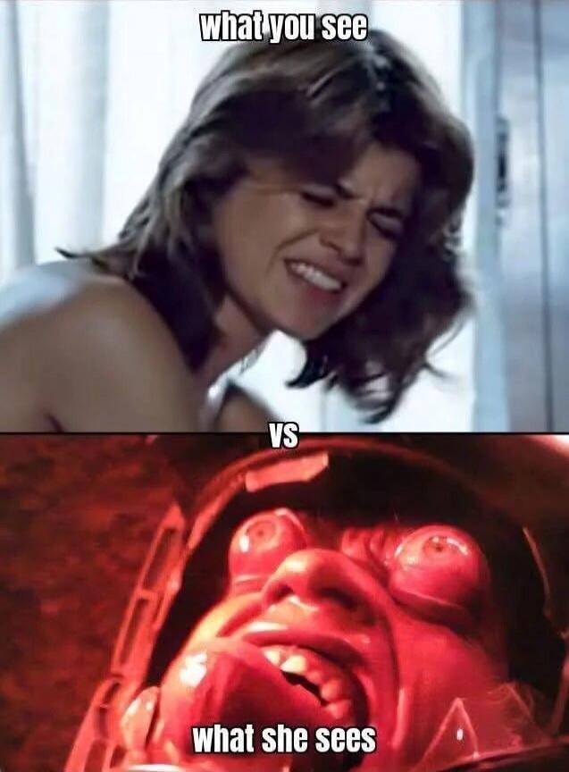 what you see VS what she sees