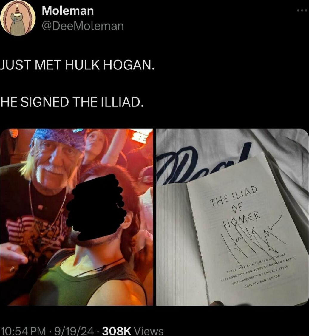 Moleman PLEIVGIENEL JUST MET HULK HOGAN HE SIGNED THE ILLIAD 1054 PM 91924 308K Views