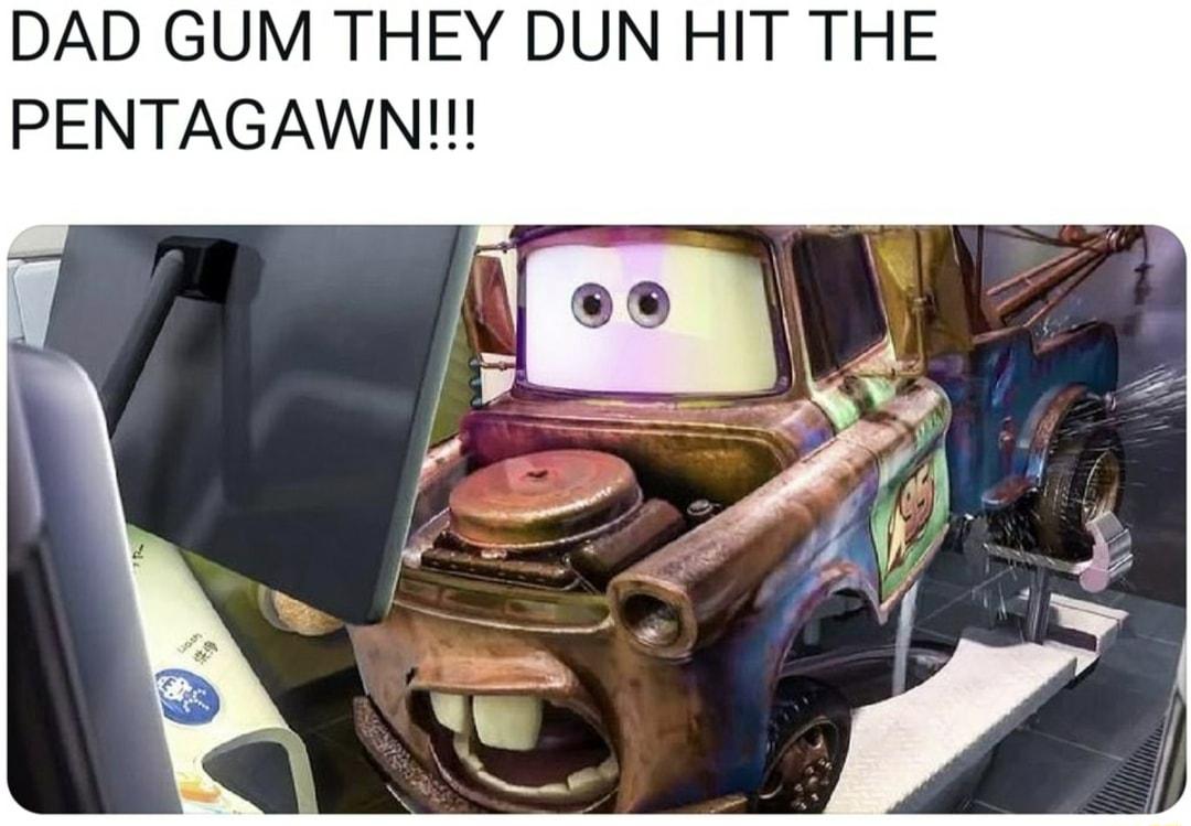 DAD GUM THEY DUN HIT THE PENTAGAWN
