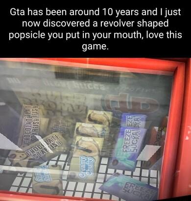 N ERL LTI R TSR AT now discovered a revolver shaped popsicle you put in your mouth love this game