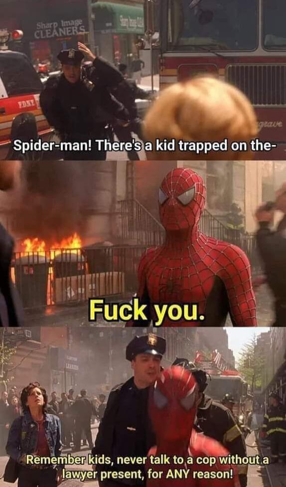 3 Spiden man Tl 1rea kid trapped on the 47 Remmb BN neveralk to cop withouta Jawyer present for ANY reason