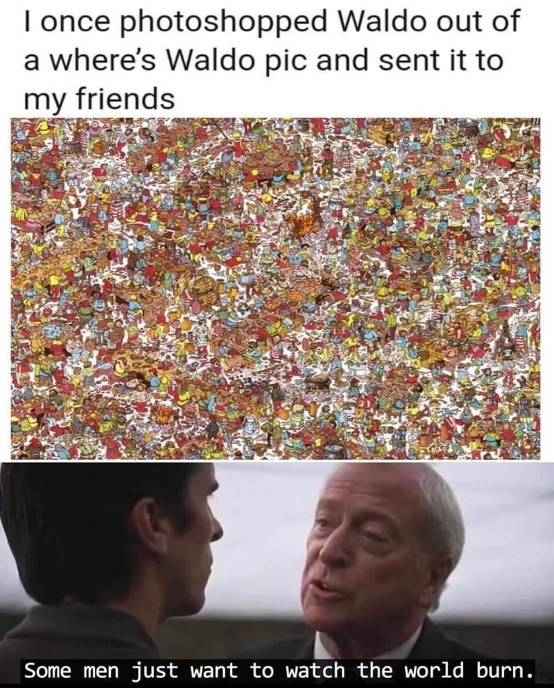 once photoshopped Waldo out of a wheres Waldo pic and sent it to my friends 1Yo T 1 Wy V 13 o o ol o MYy ufed ol of o B V7o o Ko N o TV o 1