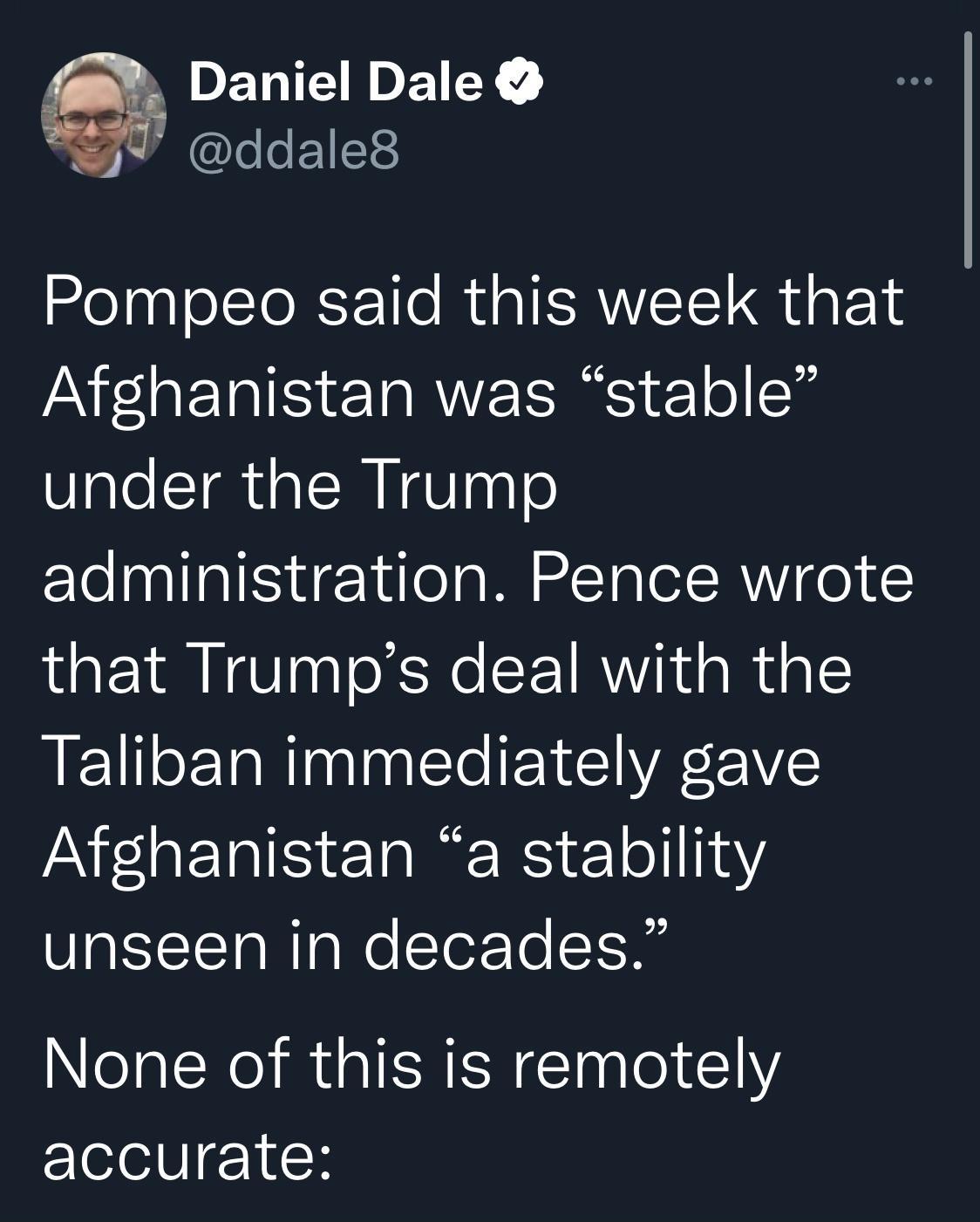 NDELEIDEEY ddales Pompeo said this week that Afghanistan was stable under the Trump administration Pence wrote that Trumps deal with the Taliban immediately gave Afghanistan a stability BlgltTTa Wl oMo STorYo T None of this is remotely accurate