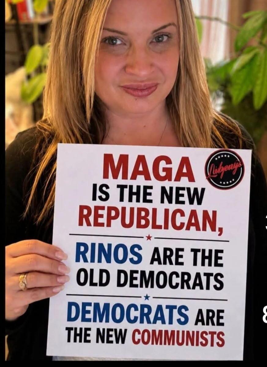 MAGA IS THE NEW REPUBLICAN, RINOS ARE THE OLD DEMOCRATS, DEMOCRATS ARE THE NEW COMMUNISTS
