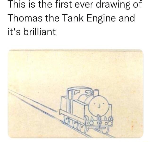 This is the first ever drawing of Thomas the Tank Engine and its brilliant