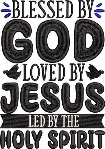 BLESSED BY GOD
LOVED BY JESUS
LED BY THE
HOLY SPIRIT