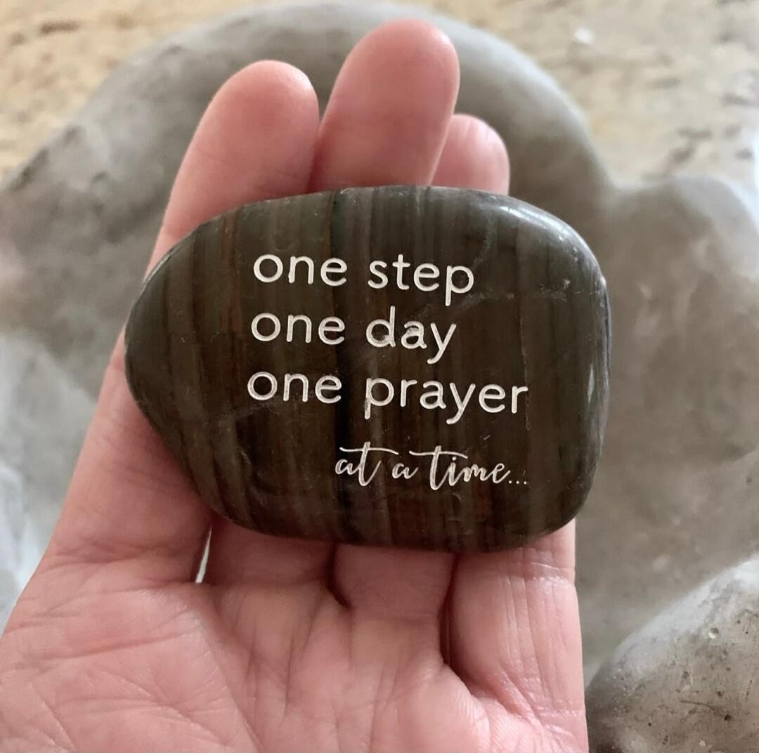 one step
one day
one prayer
at a time...
