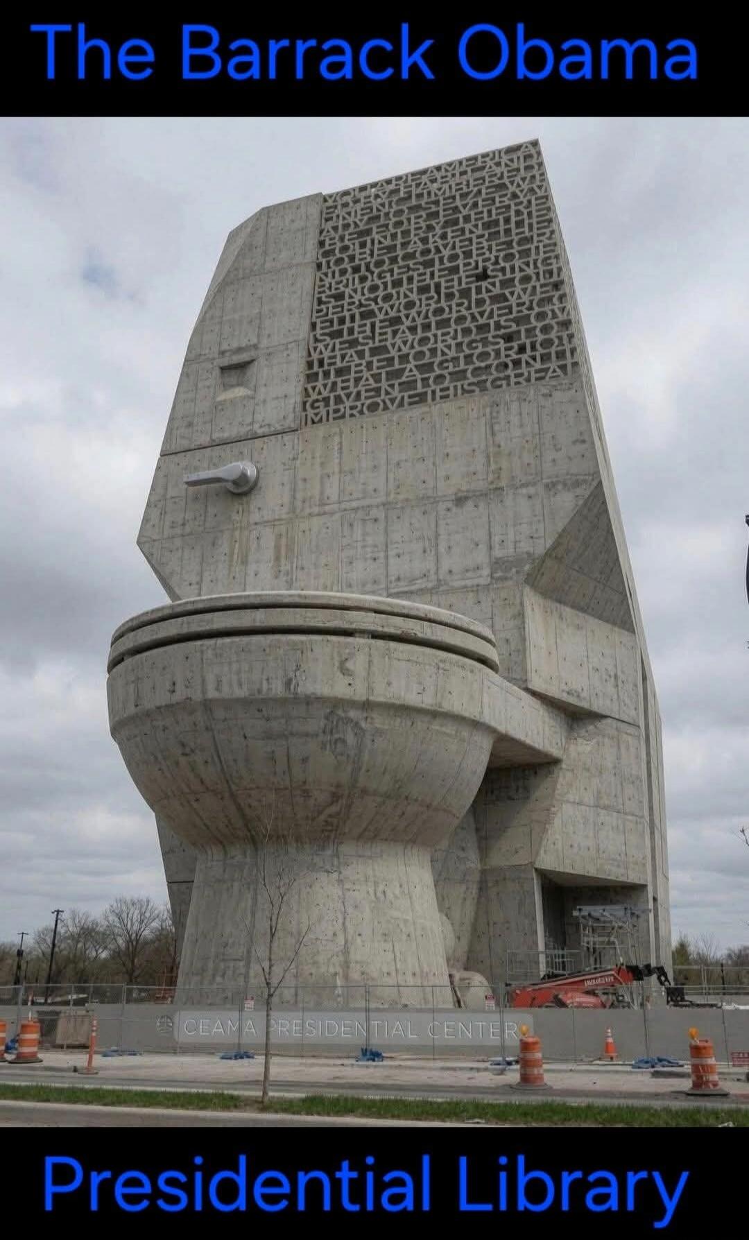 The Barrack Obama Presidential Library. CEAMA PRESIDENTIAL CENTER. The image shows a large concrete building designed to resemble a toilet, with text carved into its side.