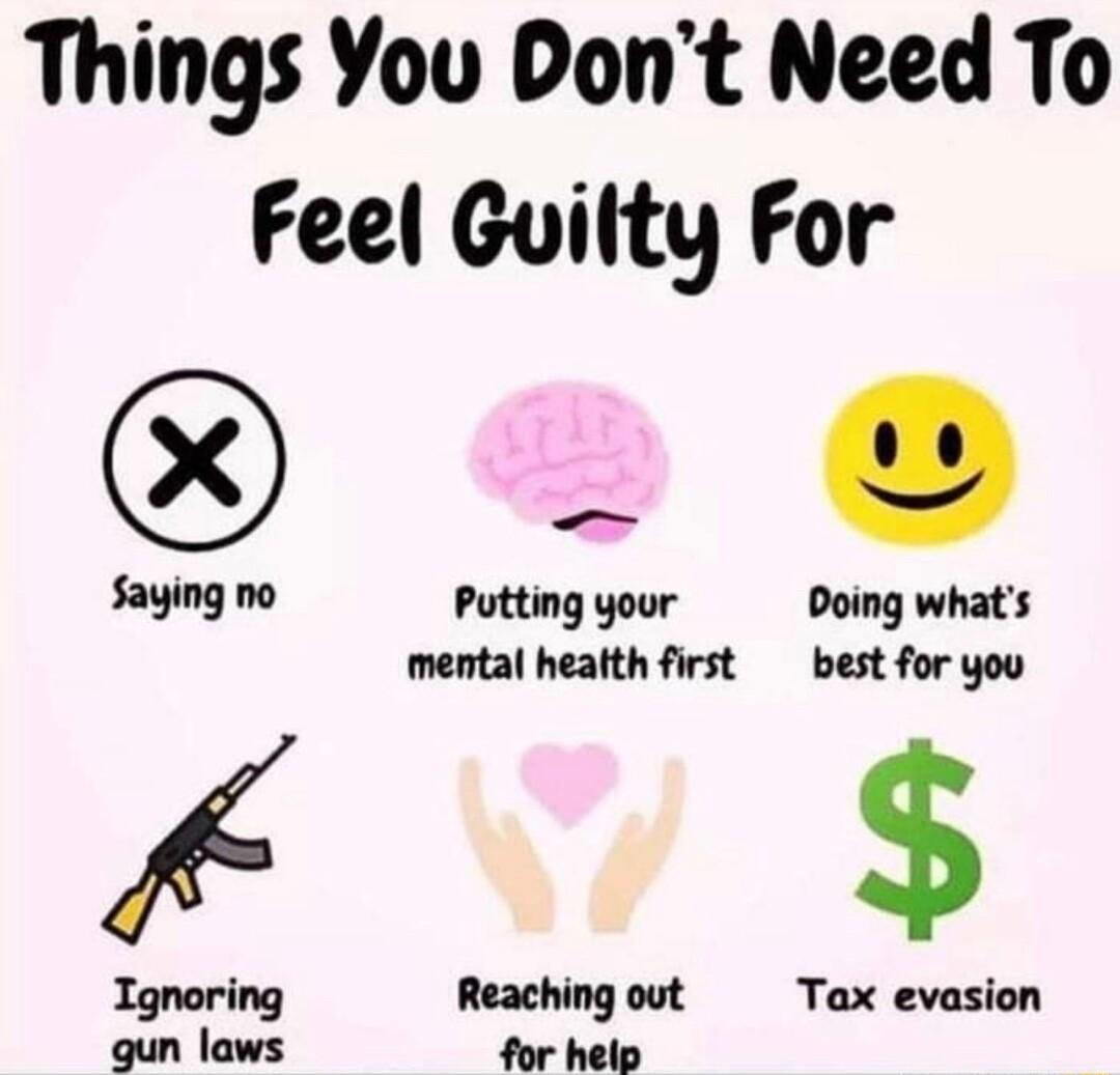 Things You Dont Need To Feel Guilty For