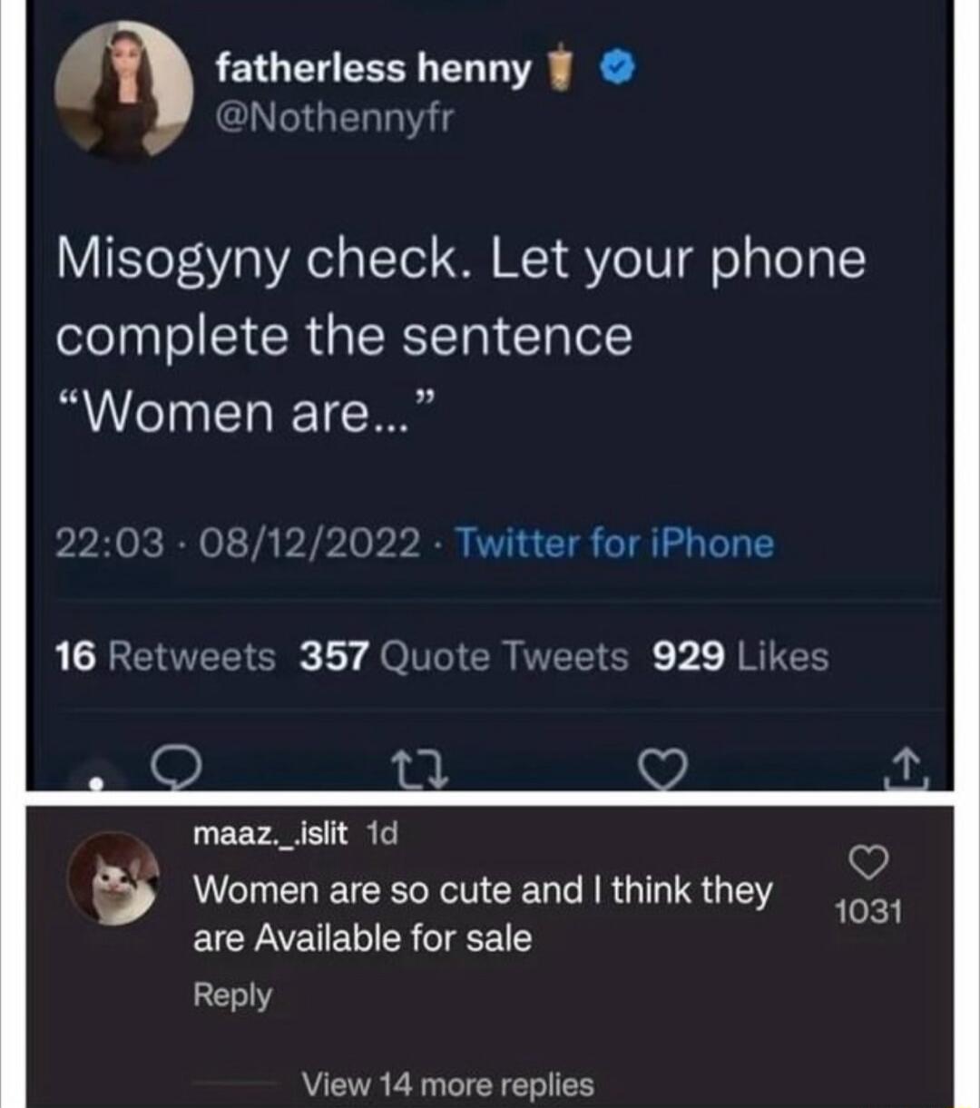 m A Misogyny check Let your phone complete the sentence Women are Twitter for iPhone CICE LT JOITICRIVELTER 4 R I maaz_isiit 1d 5 N CEL RN CEL ARG TS 5 are Available for sale 1031 Reply View 14 more replies