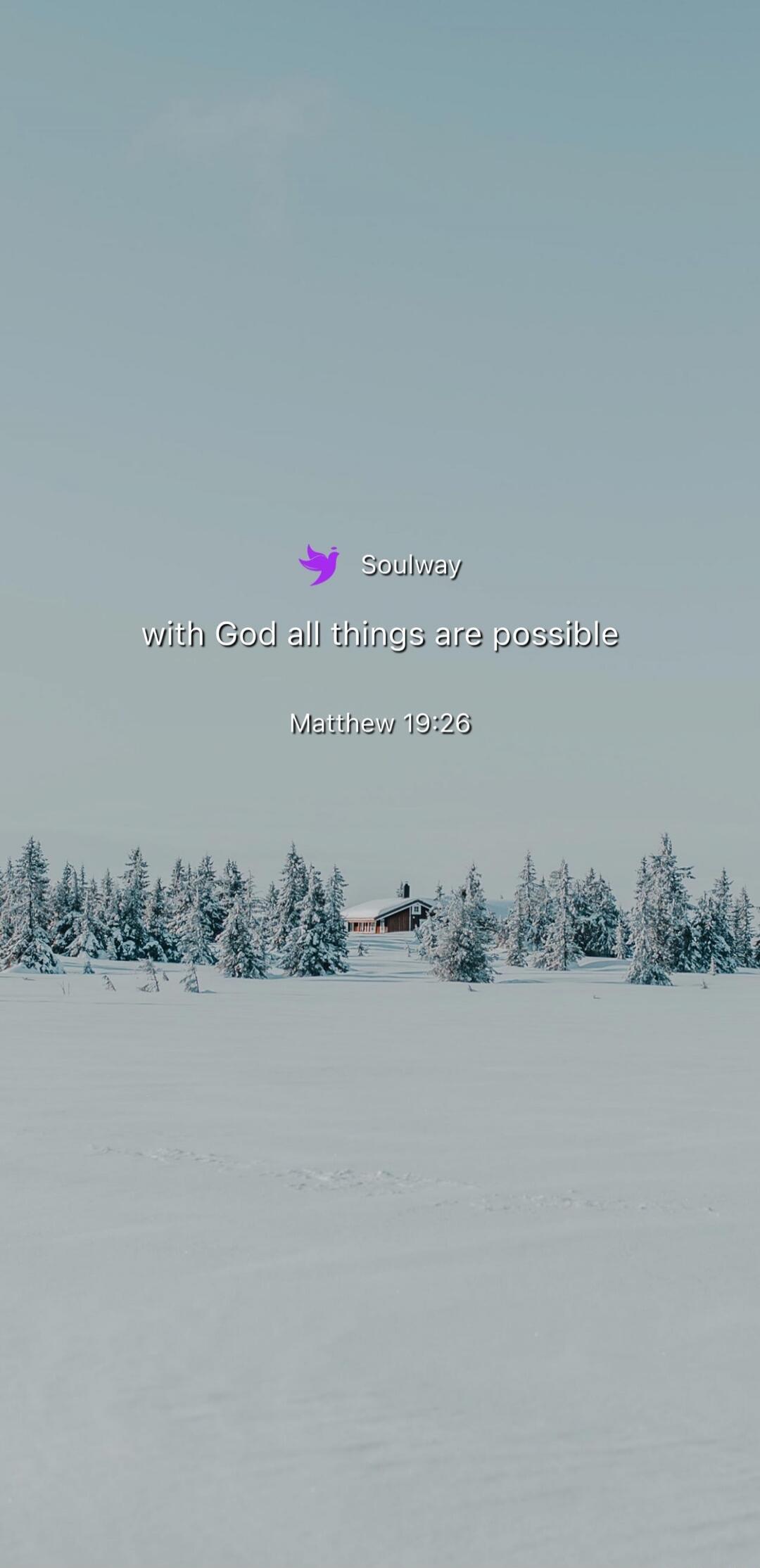 Soulway
with God all things are possible
Matthew 19:26