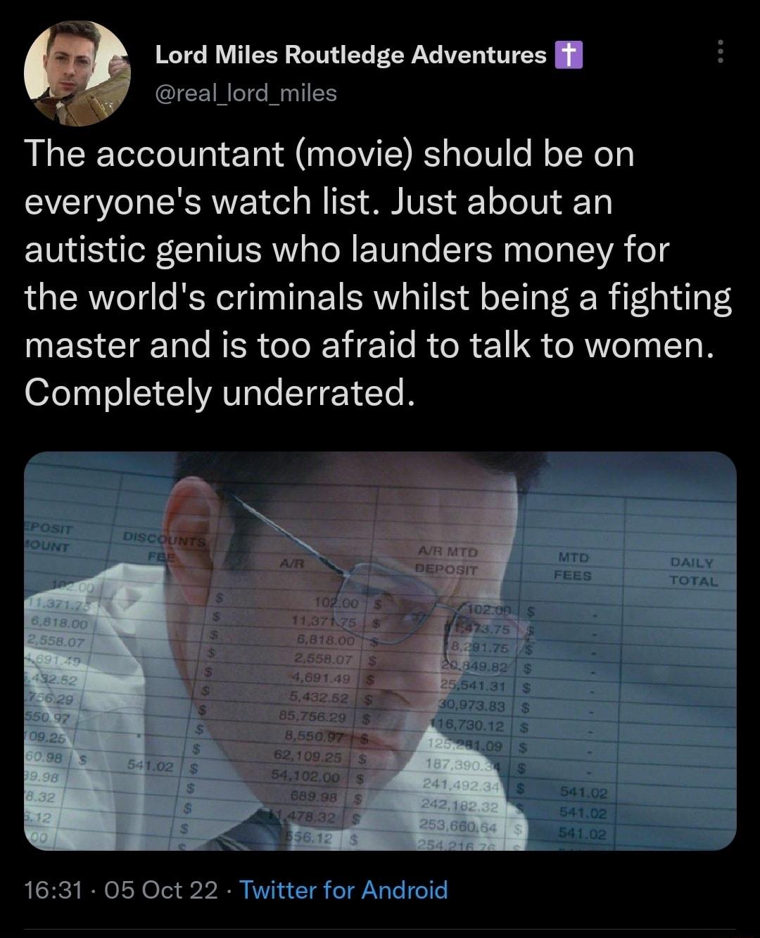 Lord Miles Routledge Adventures il real_lord_miles The accountant movie should be on everyones watch list Just about an U oR CHIVERT T IV Te IR p T VA o1 the worlds criminals whilst being a fighting master and is too afraid to talk to women Completely underrated 1631 05 Oct 22 Twitter for Android