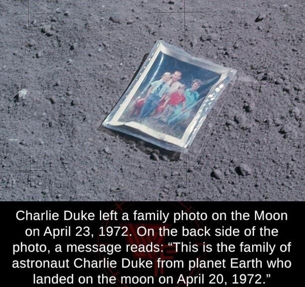 Charlie Duke left a family photo on the Moon on April 23 1972 On the back side of the photo a message reads This is the family of astronaut Charlie Duke from planet Earth who landed on the moon on April 20 1972 weird factsorg factsweird