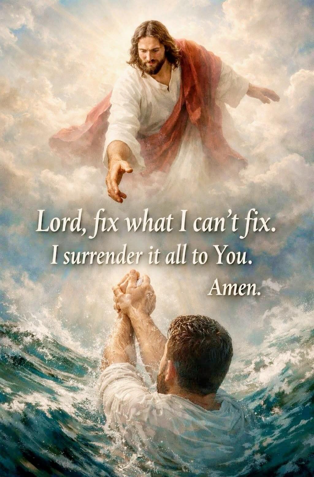 Lord, fix what I can't fix. I surrender it all to You. Amen.