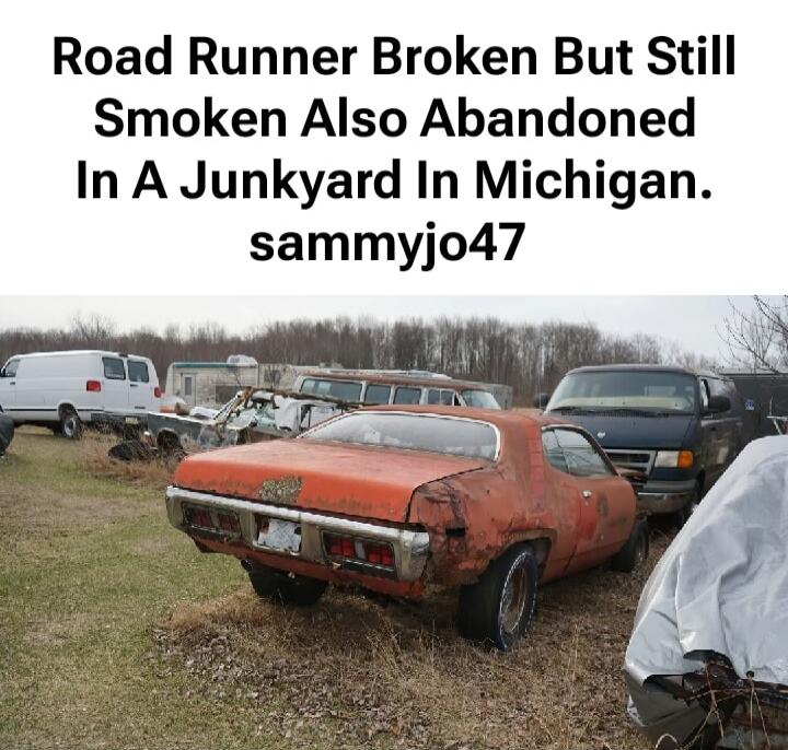 Road Runner Broken But Still Smoke Also Abandoned In A Junkyard In Michigan. sammyjo47