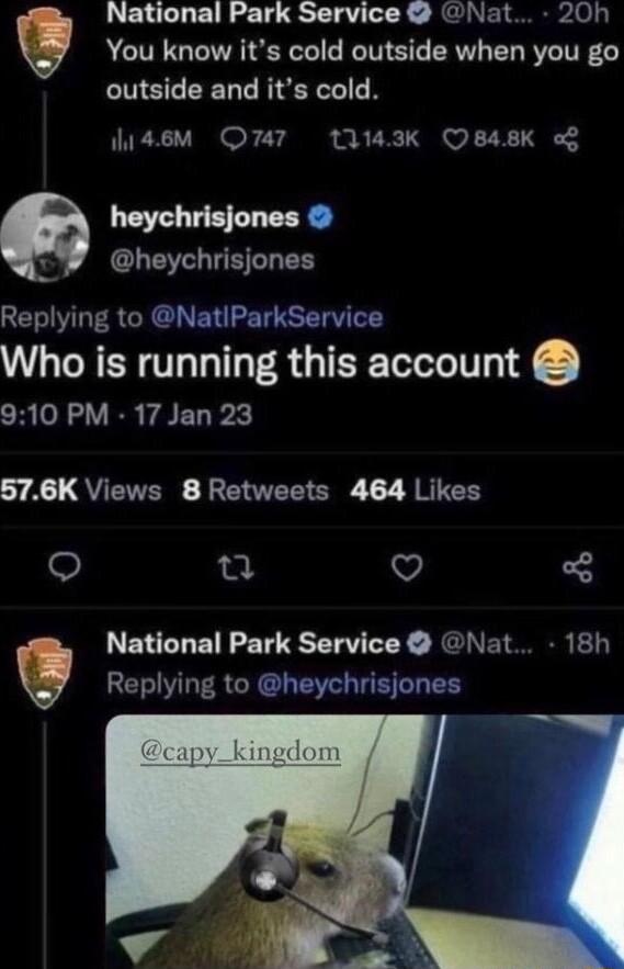 National Park Service hat 20h You know its cold outside when you go outside and its cold lia6M O747 11143k OB848K o heychrisjones CLECL UL Replying to NatlParkService Who is running this account 910 PM 17 Jan 23 A QUETERE EGVEEI S 2 RTEH o el v National Park Service Nat 18h g Replying to heychrisjones