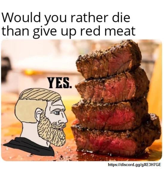 Would you rather die than give up red meat