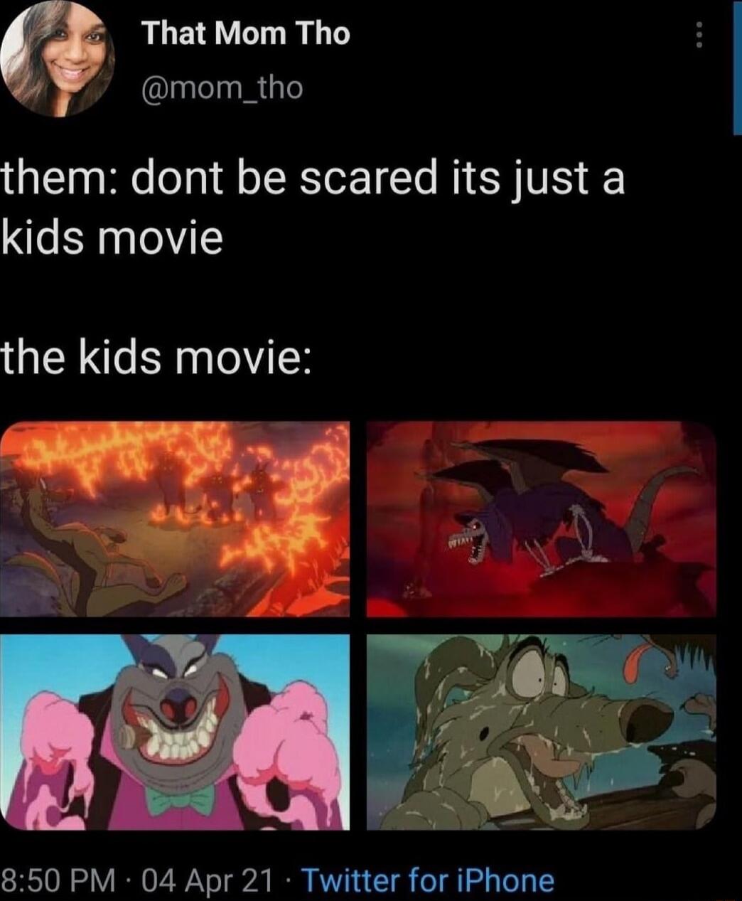 RLE LR mom_tho them dont be scared its just a kids movie the kids movie 850 PM 04 Apr 21 Twitter for iPhone