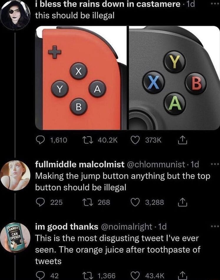 i bless the rains down in castamere Id y 7 s this should be illegal fullmiddle malcolmist chlommunist 1d Making the jump button anything but the top button should be illegal im good thanks noima This is the most disgusting tweet Ive ever seen The orange juice after toothpaste of tweets