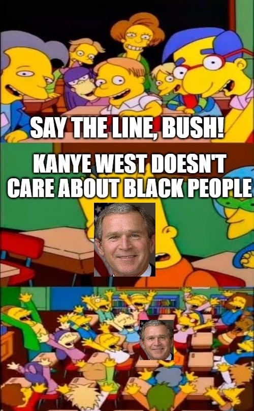 bf oy SAVTHELINEBUSH KANYE WESTDOESNT CAREABOUTBLACK PEQ PLE P X Q