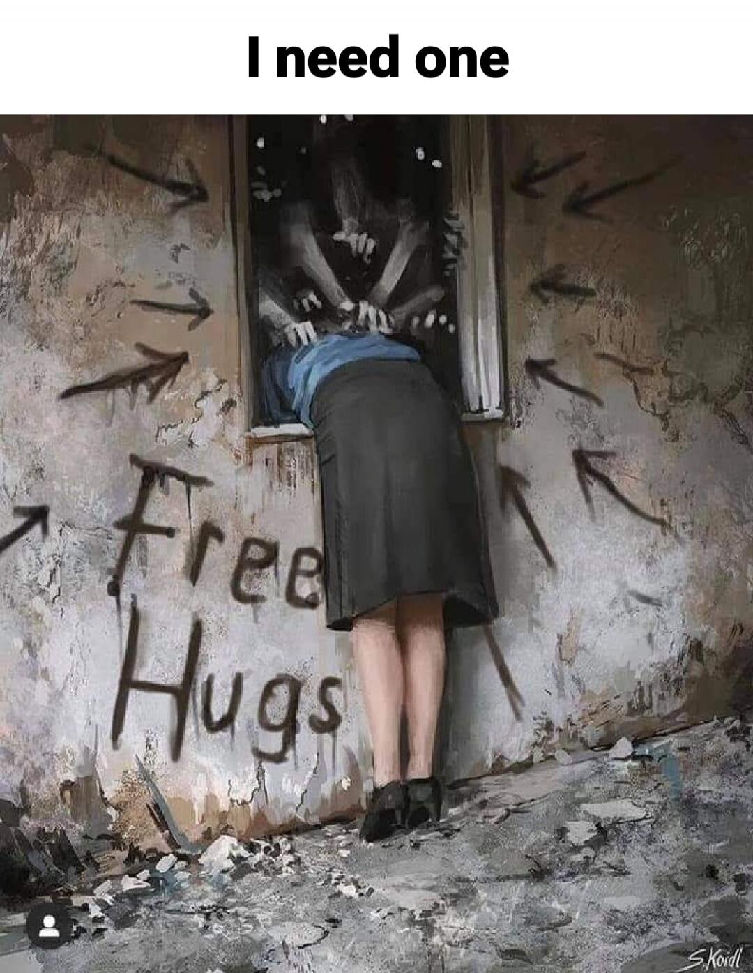 I need one
Free Hugs