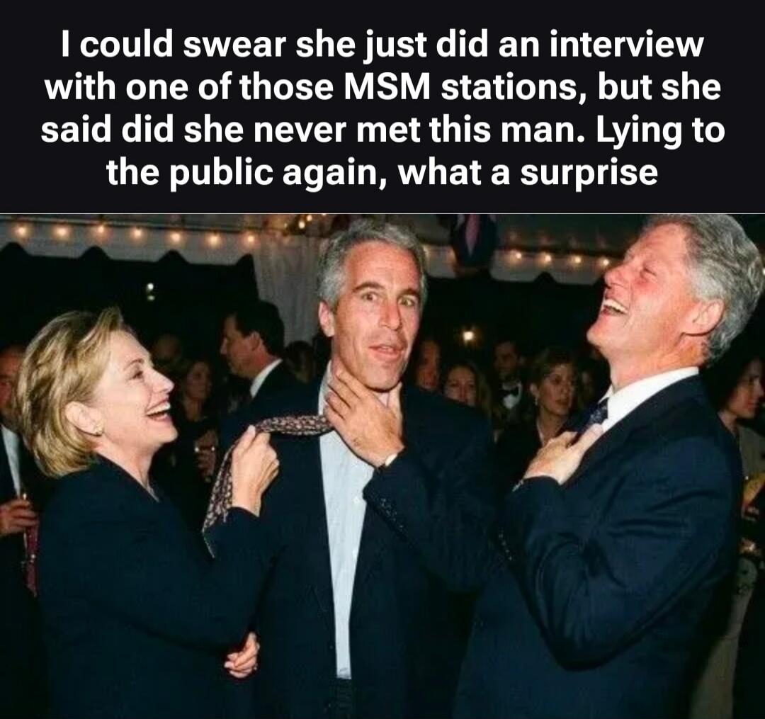 I could swear she just did an interview with one of those MSM stations, but she said did she never met this man. Lying to the public again, what a surprise