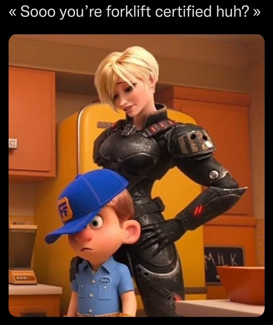 Sooo youre forklift certified huh