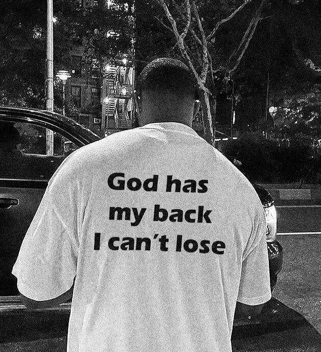 God has my back I can't lose
