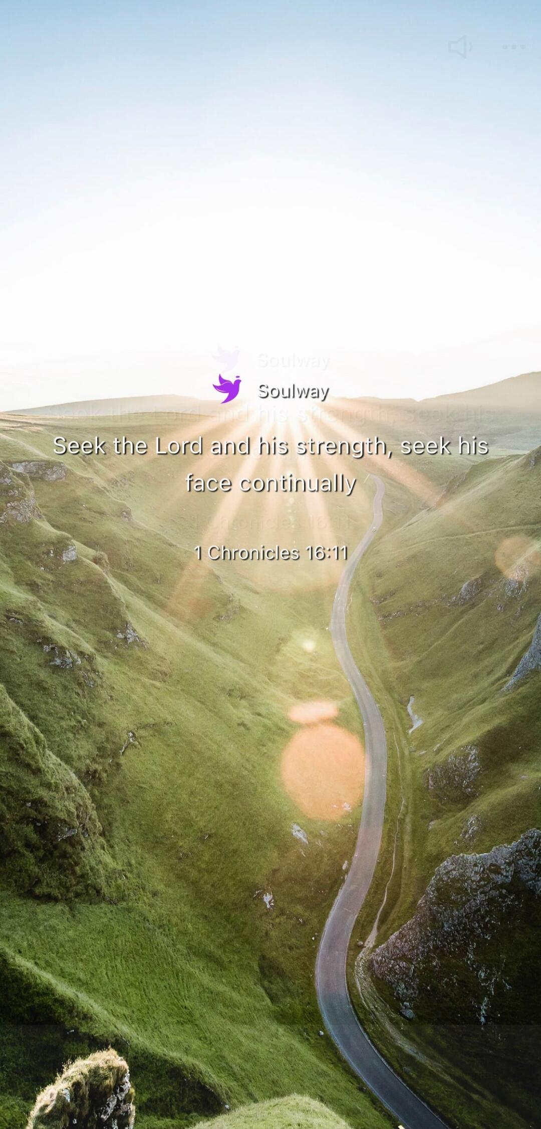 Soulway Seek the Lord and his strength, seek his face continually 1 Chronicles 16:11