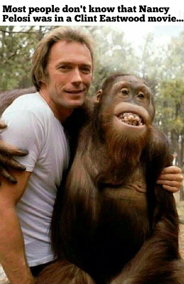Most people dont know that Nancy Pelosi was in a Clint Eastwood movie o