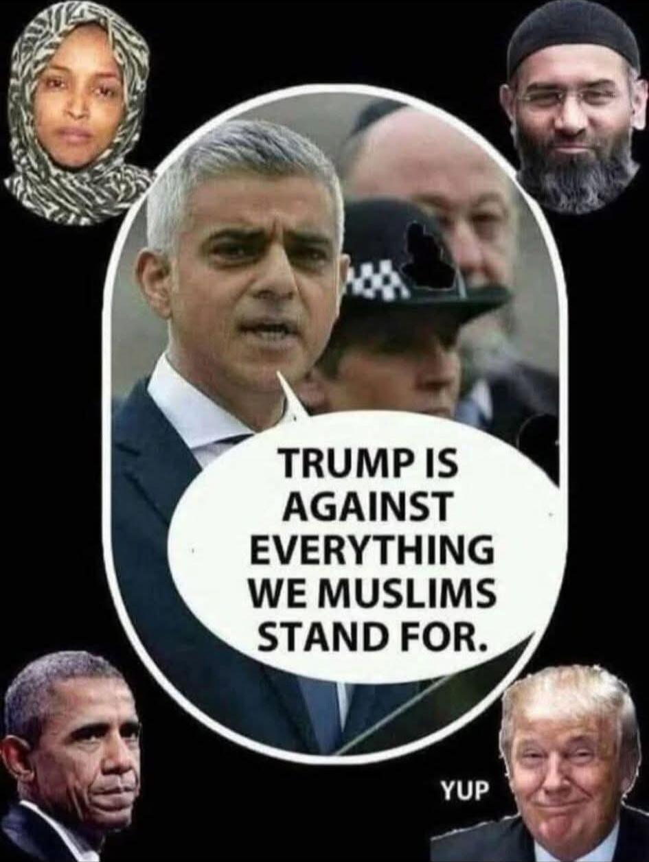 TRUMP IS AGAINST EVERYTHING WE MUSLIMS STAND FOR. YUP