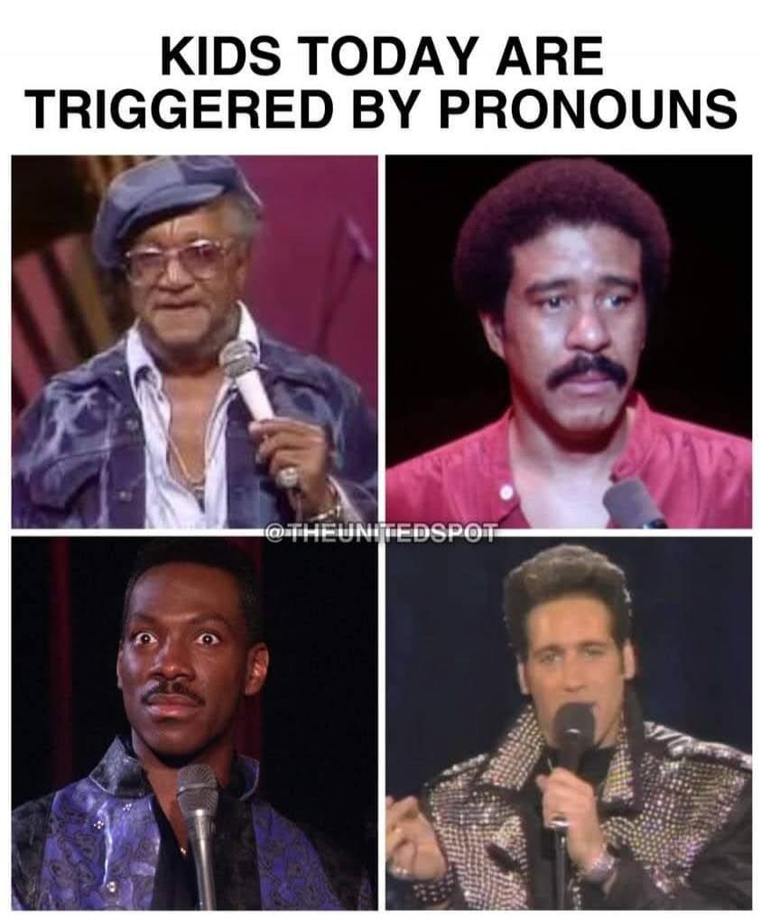 KIDS TODAY ARE TRIGGERED BY PRONOUNS