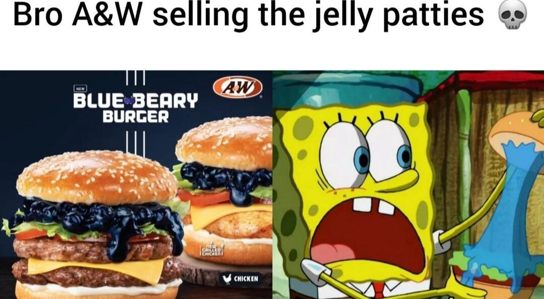 Bro AW selling the jelly patties o D BLUE BERRY BURCER